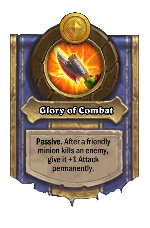Passive. After a friendly minion kills an enemy, give it +1 Attack permanently.