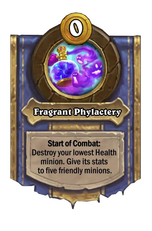 Start of Combat: Destroy your lowest Health minion. Give its stats to your other minions.
