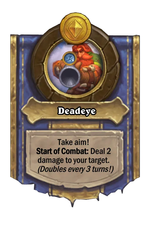 Take aim! Start of Combat: Deal 2 damage to your target. (Doubles every 3 turns!)