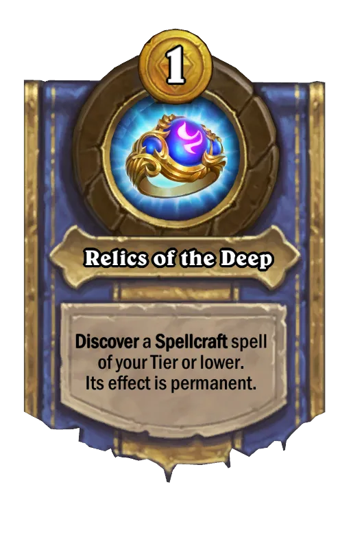Discover a Spellcraft spell of your Tier or lower. Passive: Your first one each turn is permanent.
