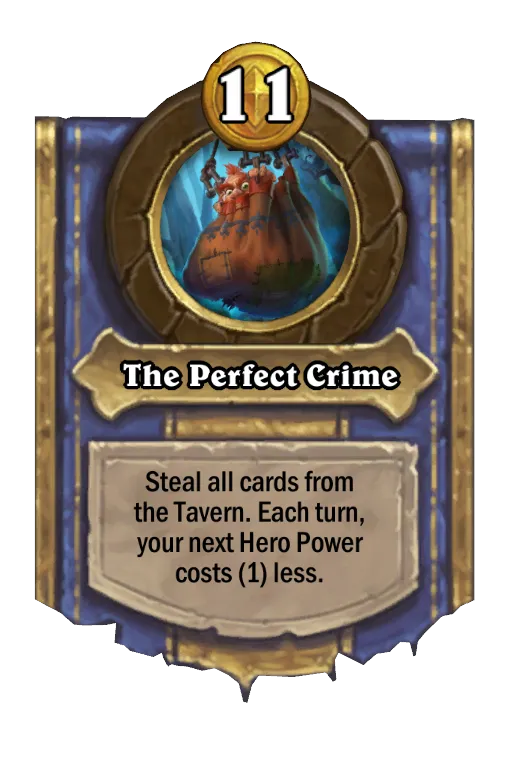 Steal all minions in Bob's Tavern. Each turn, your next Hero Power costs (1) less.
