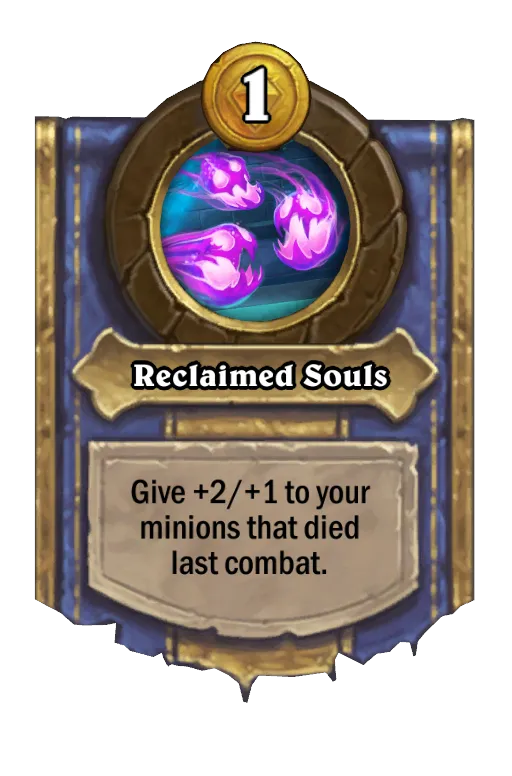 Give +2/+1 to your minions that died last combat.