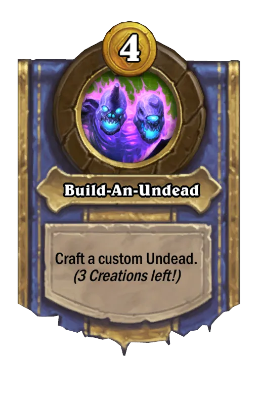 Craft a custom Undead. (3 Creations left!)