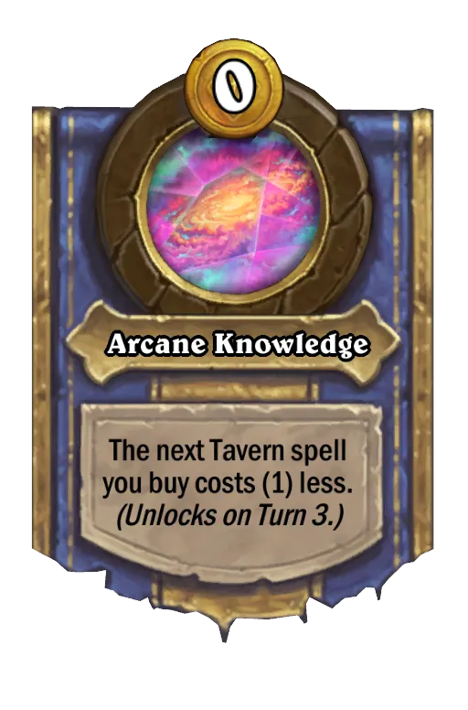 The next Tavern spell you buy costs (1) less. (Unlocks on turn 3.)