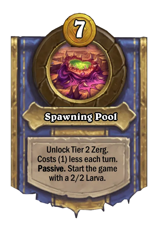 Unlock Tier 2 Zerg. Costs (1) less each turn. Passive: Start the game with a 2/2 Larva.