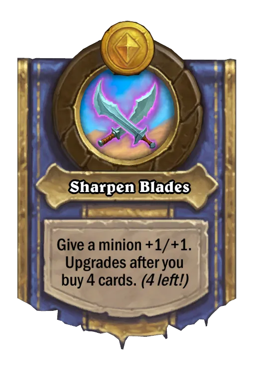 Give a minion +1/+1. Upgrades after you buy 4 minions. (4 left!)