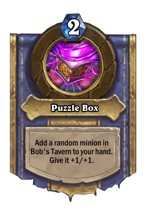 Add a random minion in Bob's Tavern to your hand. Give it +1/+1.