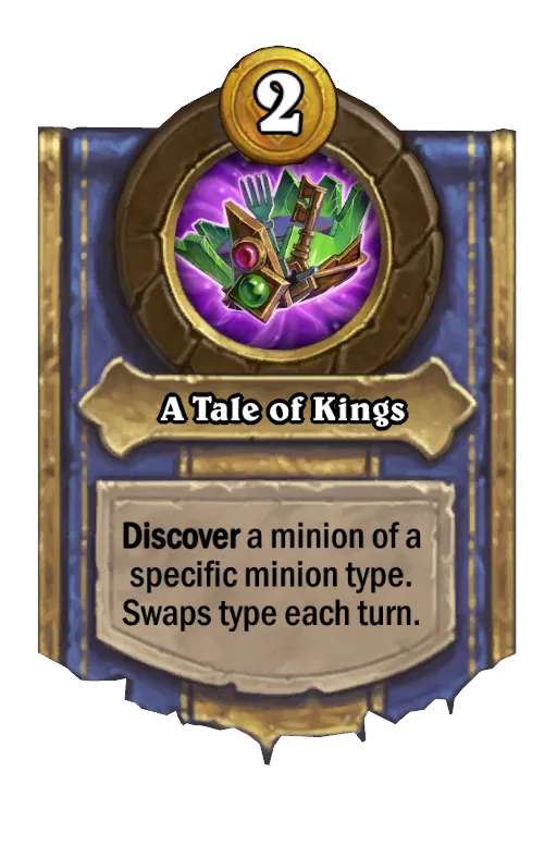 Discover a minion of a specific type. Swaps type each turn.
