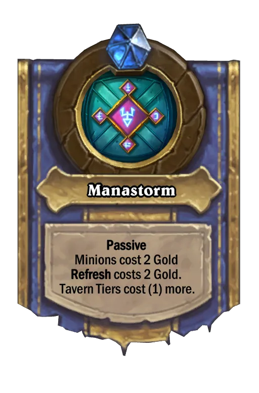 Passive Minions cost 2 Gold. Refresh costs 2 Gold. Tavern Tiers cost (1) more.