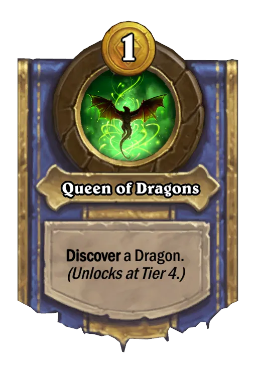 Discover a Dragon. (Unlocks at Tier 4.)