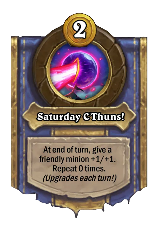 At end of turn, give a friendly minion +1/+1. Repeat 0 times. (Upgrades each turn!)