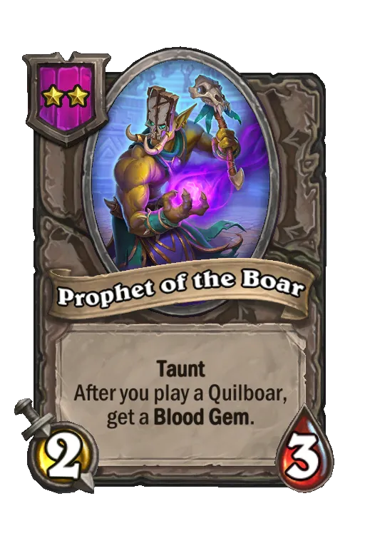 Card text: Taunt. After you play a Quilboar, get a Blood Gem.