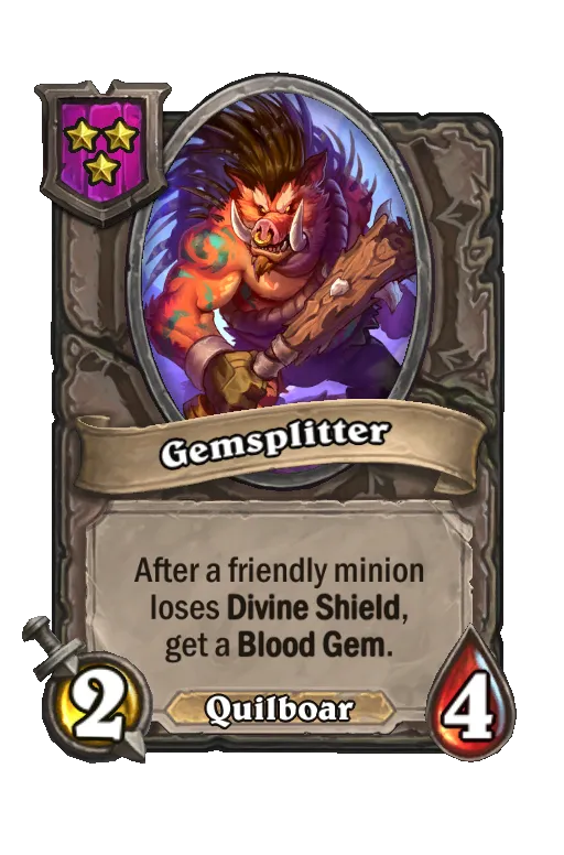 Card text: After a friendly minion loses Divine Shield, gain a Blood Gem.