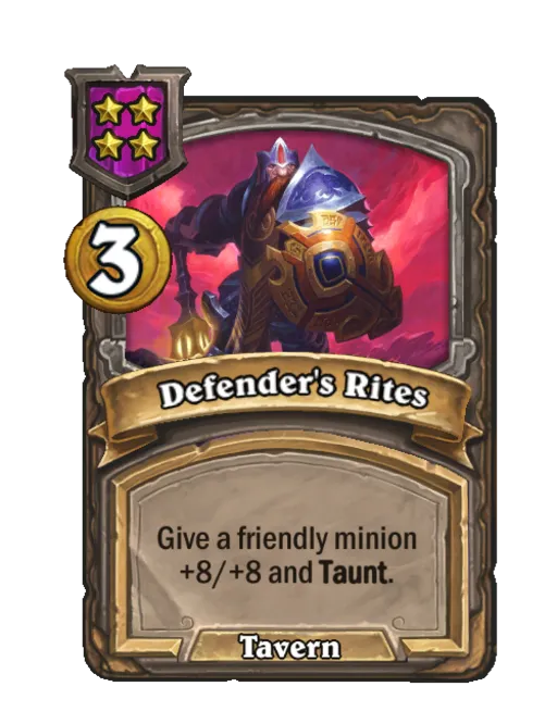 Defender's Rites: Give a friendly minion +8/+8 and Taunt.