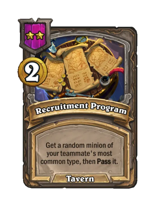 Recruitment Program: Get a random minion of your teammate's most common minion type, then Pass it.