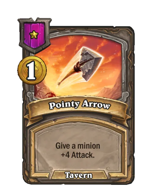 Pointy Arrow: Give a minion +4 Attack.