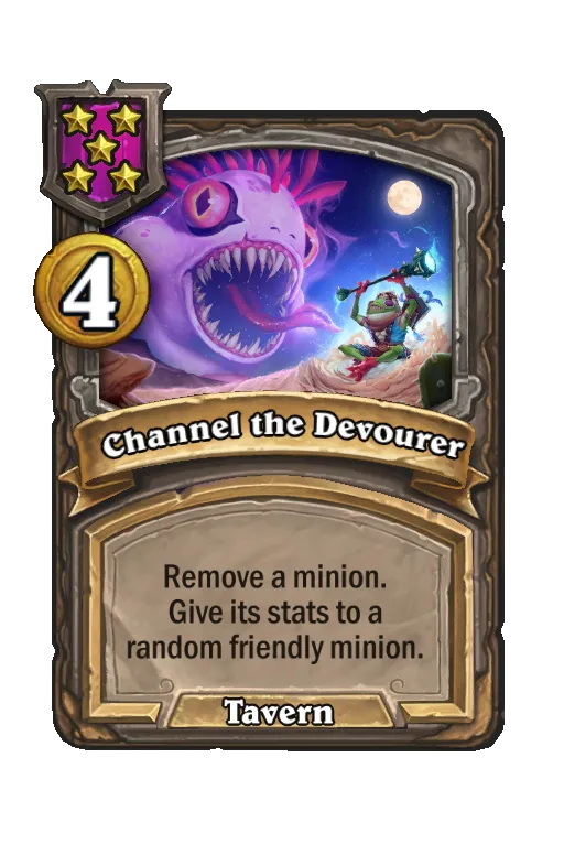 Channel the Devourer: Remove a minion. Give its stats to a random friendly minion.