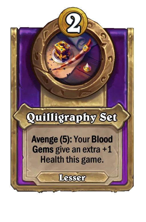 Quilligraphy Set: Avenge (4): Your Blood Gems give an extra +1 Health this game.