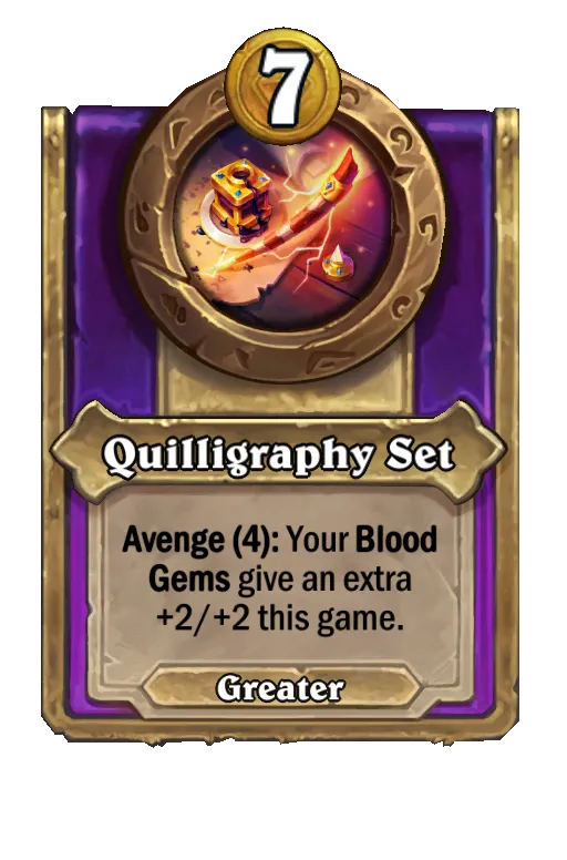 Quilligraphy Set: Avenge (4): Your Blood Gems give an extra +2/+1 this game.