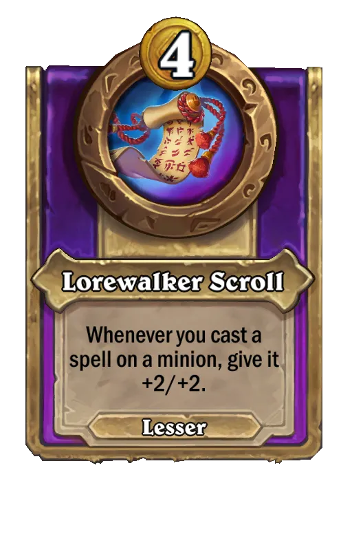 Lorewalker Scroll: Whenever you cast a spell on a minion, give it +2/+1.