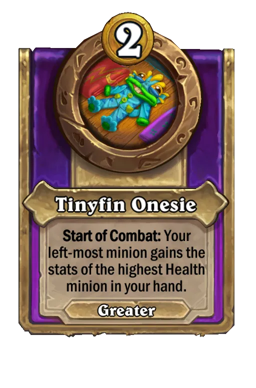 Start of Combat: Your left-most minion gains the stats of the highest Health minion in your hand.