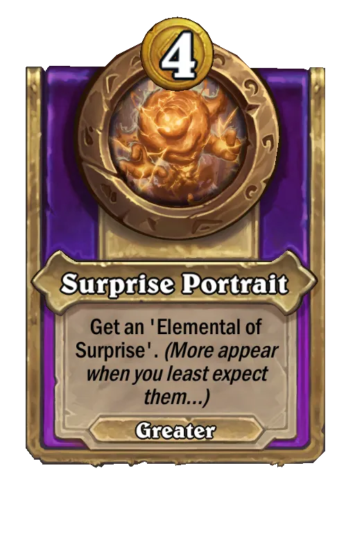 Surprise Portrait: Get an 'Elemental of Surprise'. (More appear when you least expect them...)