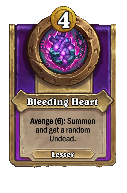 Bleeding Heart: Avenge (6): Summon and get a random Undead.