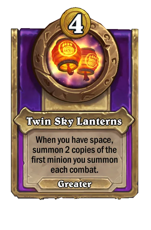 Twin Sky Lanterns: When you have space, summon 2 copies of the first minion you summon each combat.