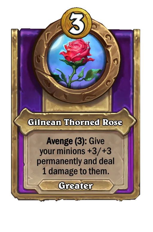 Gilnean Thorned Rose: Avenge (3): Give your minions +3/+3 permanently and deal 1 damage to them.