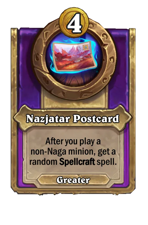 Nazjatar Postcard: After you play a non-Naga minion, get a random Spellcraft spell.